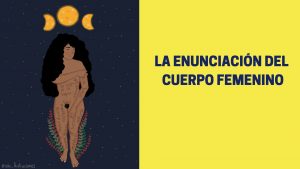 Lee más sobre el artículo La enunciación del cuerpo femenino