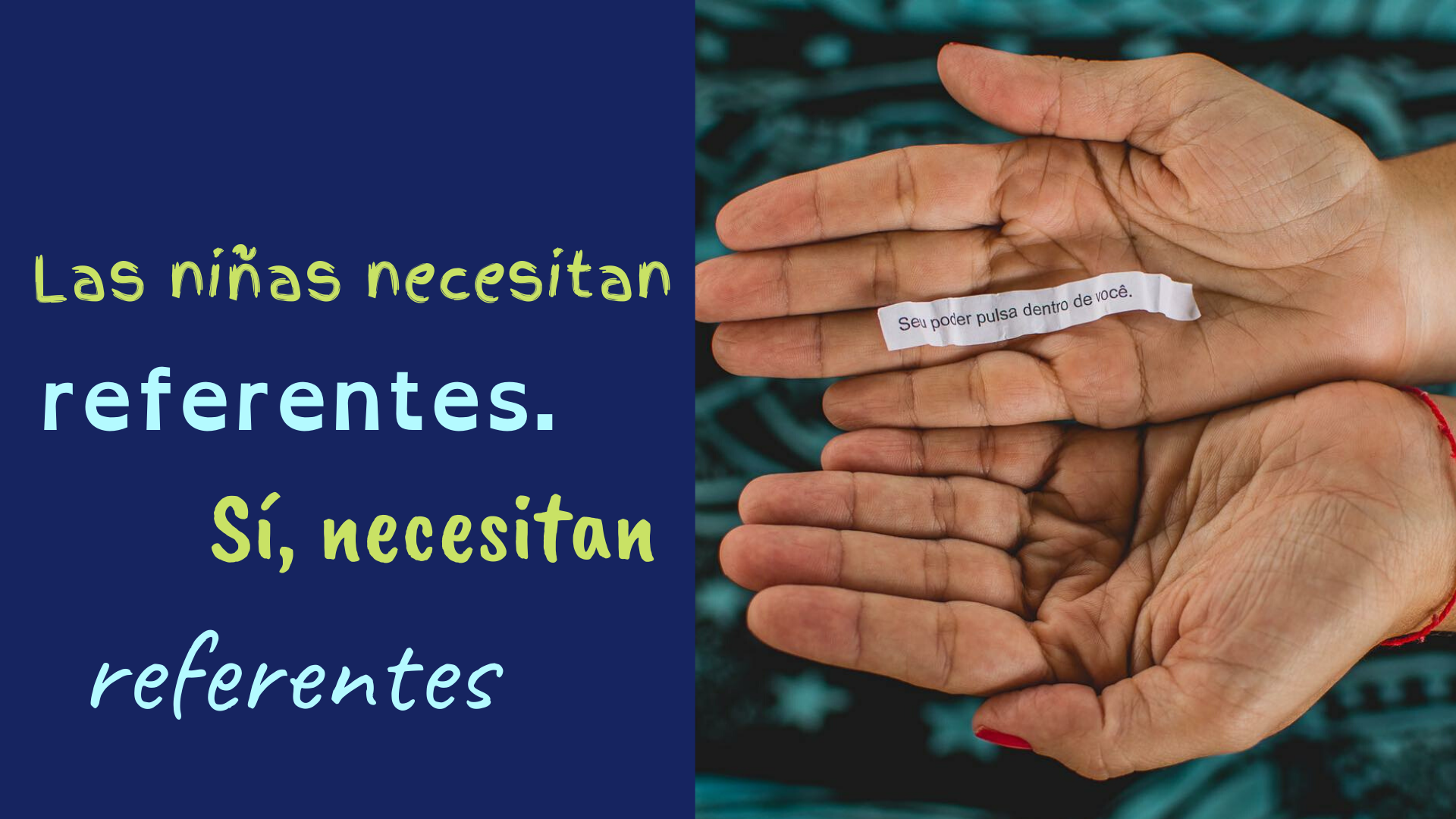 En este momento estás viendo Las niñas necesitan referentes. Sí, necesitan referentes