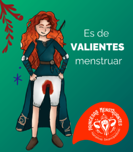 Princesas menstruantes, princesas de la educación menstrual, valientes